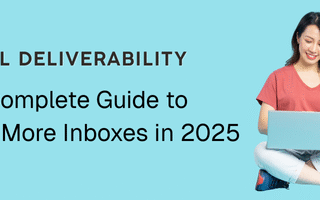 Email Deliverability The Complete Guide to Reaching More Inboxes in 2025