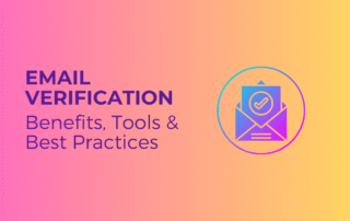 Email Verification: Benefits, Tools & Best Practices
